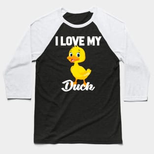 I Love My Duck Baseball T-Shirt